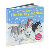 The Tale of The Husky Heroes Board Book